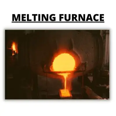 Melting Furnace