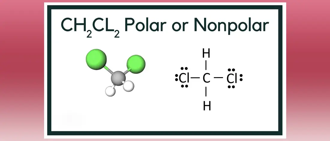 CH2CL2 POLAR OR NONPOLAR